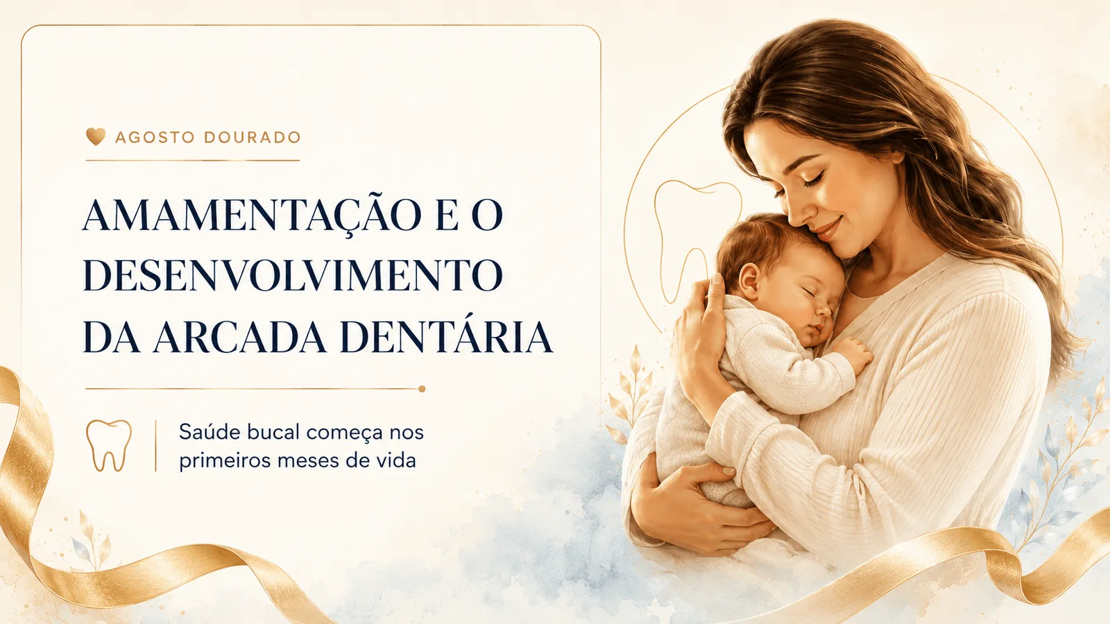 Agosto Dourado: como a amamentação contribui para o desenvolvimento da arcada dentária do bebê