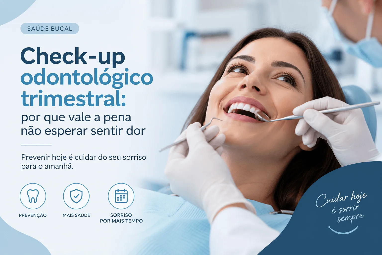 Check-up odontológico trimestral: por que vale a pena não esperar sentir dor