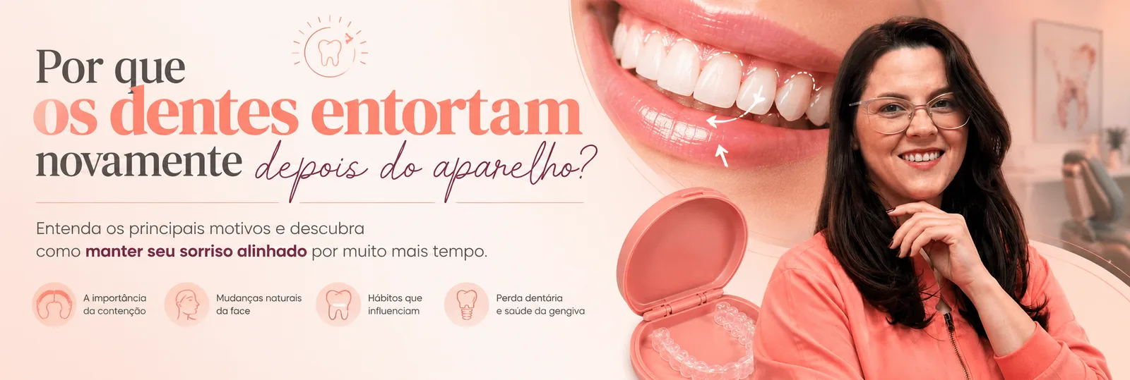 Por que os dentes entortam novamente depois do aparelho?